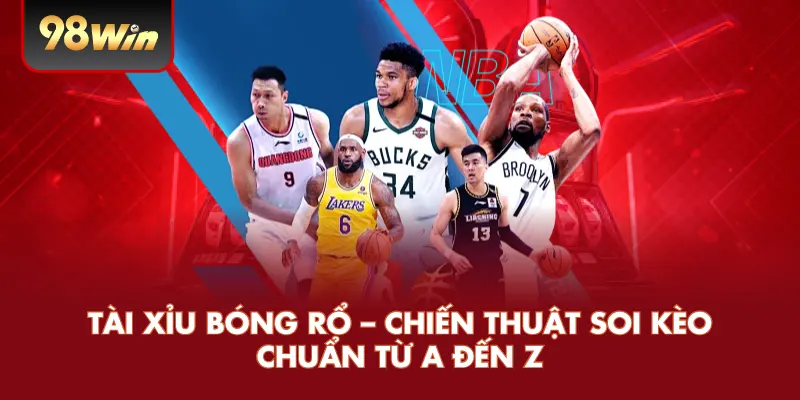 Tài Xỉu Bóng Rổ – Chiến Thuật Soi Kèo Chuẩn Từ A Đến Z